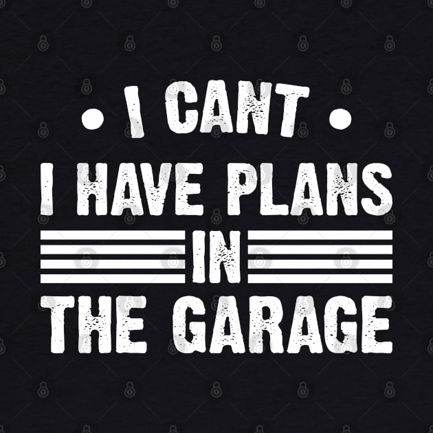 I Can't I Have Plans In My Garage v2 by Emma